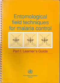 Learner's Guide : Entomological field techniques for malaria control Part I