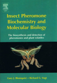 Insect Pheromone Biochemistry and Molecular Biologi