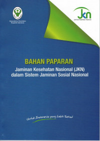 Bahan Paparan Jaminan Kesehatan Nasional (JKN) dalam Sistem Jaminan Sosial Nasional