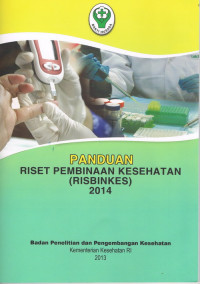 Panduan Riset Pembinaan Kesehatn (RISBINKES) 2014