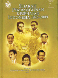 Sejarah Pembangunan Kesehatan Indonesia 1973-2009, cetakan ke 2