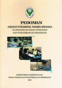 Pedoman jabatan Fungsional Teknis Litkayasa Di Lingkungan Badan Penelitian Dan Pengembangan Kesehatan