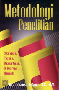 Metodologi Penelitian : Skripsi, Tesis, Disertasi, dan Karya Ilmiah