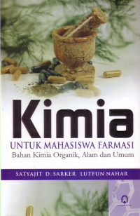 Kimia Untuk Mahasiswa Farmasi : Bahan Kimia Organik, Alam dan Umum