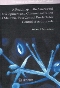 Progress In Biological Control : A Roadmap To The Successful Develompent and Commercialization Of Microbial Pest Control Products For Control Of Arthropods