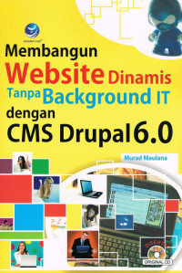 Membangun Website Dinamis Tanpa Backgroun IT Dengan CMS Drupal 6.0 + CD Tutorial