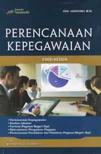 Perencanaan Kepegawaian : Perencanaan Kepegawaian, Analisa Jabatan, Formasi Pegawai Negeri Sipil, Rekruitmen/ Pengadaan Pegawai, Perencanaan Pendidikan dan Pelatihan Pegawai Negeri Sipil