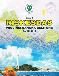 RISKESDAS : Provinsi Bangka Belitung Tahun 2013, Buku 1