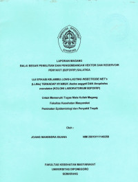 Laporan Magang : Uji Efikasi Kelambu Long-Lasting Insecticide Net's (LlIns) Terhadap Nyamuk Aedes Aegypti dan Anopheles Maculatus (Koloni Laboratorium B2P2VRP)