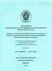 Laporan Magang : Perbedaan Daya Predasi Ikan Zebra (Brachidanio Rerio), Iakn Platy (Xiphophorus Maculatus) dan Ikan Guppy (Poecilla Reticulate) Sebagai Predator Larva Nyamuk Aedes Aegypti