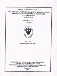 Laporan Akhir Studi Kebijakan : Assement dan Penanggulangan Kejadian Luar Biasa (KLB) Penyakit Tular Reservoir (Leptospirosis) Tahun 2013