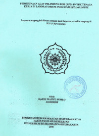 Laporan Magang : Penggunaan Alat Pelindung Diri (APD) Untuk Tenaga Kerja di Laboratorium Insect Breeding House