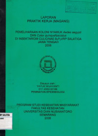 Laporan Praktik Magang Pemeliharaan Koloni Nyamuk Aedes Aegypti dan Culex Quinquefasciatus di Insektarium Culicinae B2P2VRP Salatiga Jawa Tengah