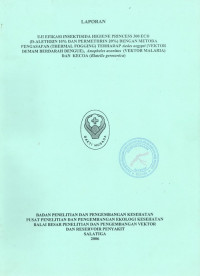 Uji Efikasi Insektisida Higiene Princess 300 EC(D-Alethrin 10% dan Permethrin 20%) Dengan Metoda Pengasapan (Thermal Fogging)Terhadap Aedes Aegypti(Vektor Demam Berdarah Dengue), Anopheles Aconitus) (Vektor Malaria) dan Kecoa (Blatella Germanica)