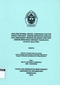 Skripsi: Analisis Spasial Model Hubungan Faktor Resiko Penyakit Demam Berdarah Dengue Dan Demografi Dengan Kejadian Penyakit Demam Berdarah Dengue Tahun 2010 Di Kota Salatiga