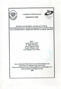 Laporan Penelitian Risbinkes 2008 : Penentuan PH Media Air Kelapa Untuk Pengembangbiakan Bacillus thuringiensis H-14 Galur Lokal, dan Uji Efikasinya Terhadap Jentik Nyamuk Vektor