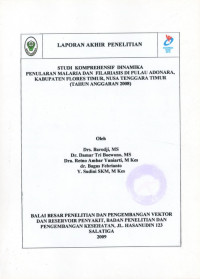 Laporan Akhir Penelitian : Studi Komprehensif Dinamika Penularan Malaria dan Filariasis di Pulau Adonara, Kabupaten Flores Timur, Nusa Tenggara Timur (Tahun Anggaran 2008)