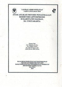 Laporan Akhir Penelitian Tahun Anggaran 2010 : Studi Aplikasi Metode Pengendalian Reservoir Leptospirosis di Kabupaten Sleman. D.I. Yogyakarta