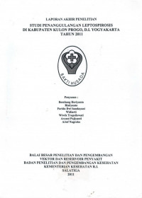 Laporan Akhir Penelitian : Studi Penanggulangan Leptospirosis di Kabupaten Kulon Progo, D.I Yogyakarta Tahun 2011