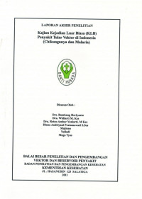 Laporan Akhir Penelitian : Kajian Kejadian Luar Biasa (KLB) Penyakit Tular Vektor di Indonesia (Chikungunya dan Malaria)