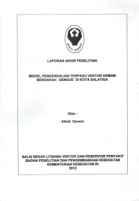 Laporan Akhir Penelitian : Model Pengendalian Terpadu Vektor Demam Berdarah Dengue di Kota Salatiga