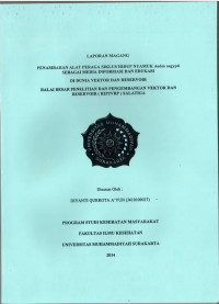 PENAMBAHAN ALAT PERAGA SIKLUS HIDUP NYAMUK Aedes aegypti SEBAGAI MEDIA INFORMASI DAN EDUKASI DI DUNIA VEKTOR DAN RESERVOIR BALAI BESAR PENELITIAN DAN PENGEMBANGAN VEKTOR DAN RESERVOIR PENYAKIT (B2P2VRP) SALATIGA