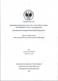 KEMAMPUAN MAKAN IKAN LELE,NILA,PATIN,KEPALA TIMAH,GUPY MEMAKAN LARVA Culex Quiquefasciatus (Di Labolatorium Pengendalian Hayati B2P2VRP Tahun 2014)