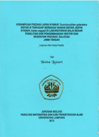 KEMAMPUAN PREDASI LARVA NYAMUK Toxorhynchites splendens INSTAR III TERHADAP BERBAGAI VARIASI INSTAR JENTIK NYAMUK Aedes aegypti DI LABOLATORIUM BALAI BESAR PENELITIAN DAN PENGEMBANGAN VEKTOR DAN RESERVOIR PENYAKIT, SALATIGA JAWA TENGAH