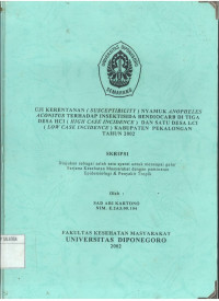 SKRIPSI: UJI KERENTANAN (SUSCEPTIBILITY) NYAMUK ANOPHELES ACONITUS TERHADAP INSEKTISIDA BENDIOCARB DI TIGA DESA HCI (HIGH CASE INDIDENCE) DAN SATU DESA LCI (LOW CASE INCIDENCE) KABUPATEN PEKALONGAN TAHUN 2002