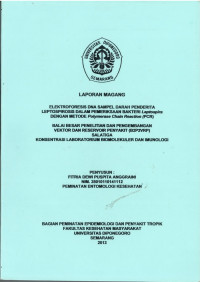 Laporan Magang: Elektroforesis DNA Sampel Darah Penderita Leptospirosis dalam Pemeriksaan Bakteri Leptospira dengan Metode Polymerase Chain Reaction (PCR)