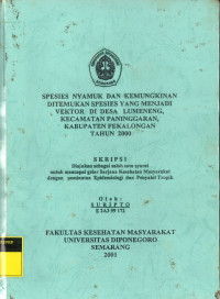 Skripsi: Spesies Nyamuk dan Kemungkinan Ditemukan Spesies yang Menjadi Vektor di Desa Lumeneng, Kecamatan Paninggaran, Kabupaten Pekalongan Tahun 2000