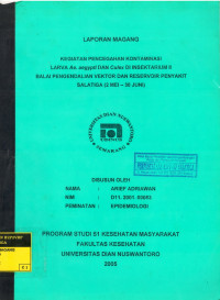 Laporan Magang: Kegiatan Pencegahan Kontaminasi Larva Ae. aegypti dan Culec di Insektarium II Balai Pengendalian Vektor dan Reservoir Penyakit Salatiga (2 Mei - 30 Juni)