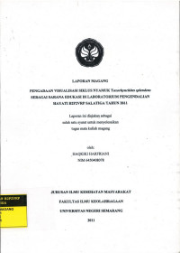 Laporan Magang: Pengadaan Visualisasi Siklus Nyamuk Toxorhynchites splendens sebagai sarana Edukasi di Laboratorium Pengendalian Hayati B2P2VRP Salatiga Tahun 2011