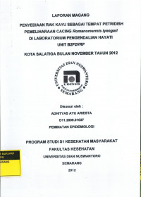 Laporan Magang: Penyediaan Rak Kayu sebagai Tempat Petridish Pemeliharaan Cacing Romanomermis iyengari di Laboratorium Pengendalian Hayati Unit B2P2VRP