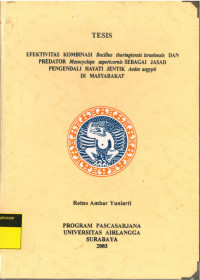 Tesis: Efektivitas Kombinasi Bacillus thuringieensis israelensis dan Predator Mesocyclops aspericornis sebagai Jasad Pengendali Hayati Jentik Aedes aegypti di Masyarakat