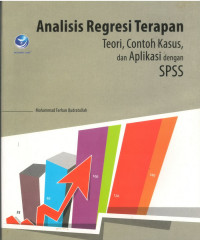 Analisis Regresi Terapan: Teori, Contoh Kasus, dan Aplikasi dengan SPSS