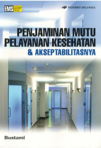 Penjaminan Mutu Pelayanan Kesehatan & Akseptabilitasnya