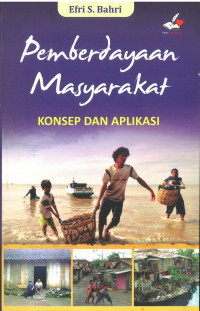 Pemberdayaan Masyarakat (Konsep dan Aplikasi)