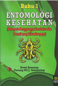 Entomologi Kesehatan (Artropoda Pengganggu Kesehatan dan Parasit yang Dikandungnya)