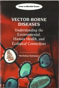 Vector-Borne Diseases : Understanding the Environmental, Human Health, and Ecological Connections