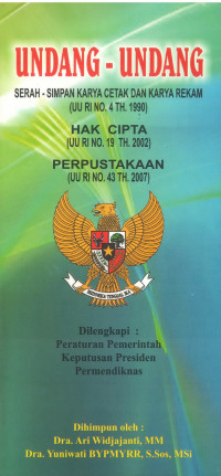 Undang_Undang Serah-Simpan Karya Cetak dan Karya Rekam (UU RI no. 4 Th.1990) Hak Cipta (UU No. 19 Th. 2002) Perpustakaan (UU No. 43 Th. 2007)