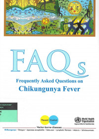 FAQs Frequently Asked Questions on Chikungunya Fever