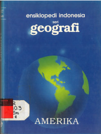 Ensiklopedi Indonesia Seri Geografi AMERIKA