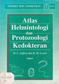 Atlas Helmintologi dan Protozoologi Kedokteran = Atlas of Medical Helminthology and Protozoology