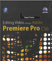 Kupas Tuntas Editing Video dengan Adobe Premiere Pro CS6