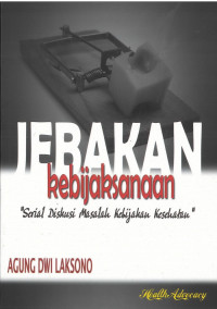 Jebakan Kebijaksanaan: Serial Diskusi Masalah Kebijakan Kesehatan