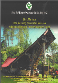 Etnik Mamasa Desa Makuang Kcamatan Messawa Kabupaten Mamasa, Provinsi Sulawesi Barat