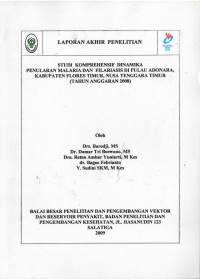 Laporan Akhir Penelitian : Studi Komprehensif Dinamika Penularan Malaria dan Filariasis di Pulau Adonara, Kabupaten Flores Timur, Nusa Tenggara Timur (Tahun Anggaran 2008)