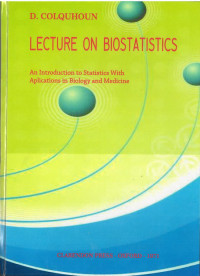 Lecture on Biostatistics: An Introduction to Statistics With Applications in Biology and Medicine