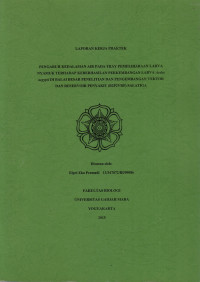 Laporan Kerja Praktek: Pengaruh Kedalaman Air pada Tray Pemeliharaan Larva Nyamuk terhadap Keberhasilan Perkembangan Larva Aedes aegypti di Balai Besar Penelitian dan Pengembangan Vektor dan Reservoir Penyakit (B2P2VRP) Salatiga